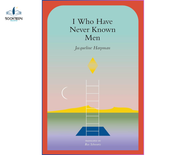I Who Have Never Known Men by Jacqueline Harpman (Author)