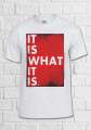 It Is What It Is Cool T Shirt Men. 