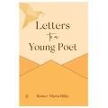 Letters To a Young Poet By rainer maria rilke. 