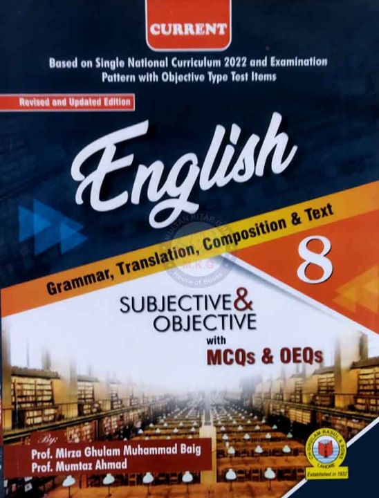 Current English Grammar, Composition, Translation  Subjective and Objective with MCQs and OEQs with Text for 8th Class