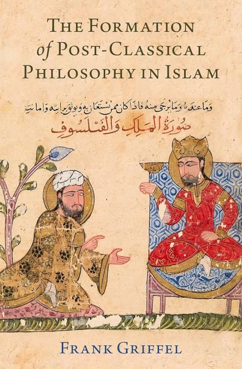 The Formation of Post-Classical Philosophy in Islam Book by Frank Griffel