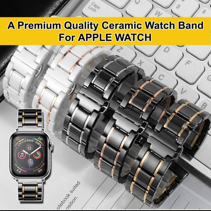 Premium Quality Original Ceramic Watch Band Strap For Apple Watch All Series 2 3 4 5 And Series 6 Apple Watch Band Strap Daraz.pk