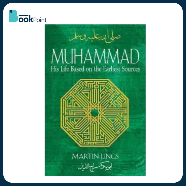 Muhammad: His Life Based on the Earliest Sources by Martin Lings (Author)
