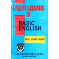 Twelve Lessons in Basic English By Fazal Anware Mufti. 