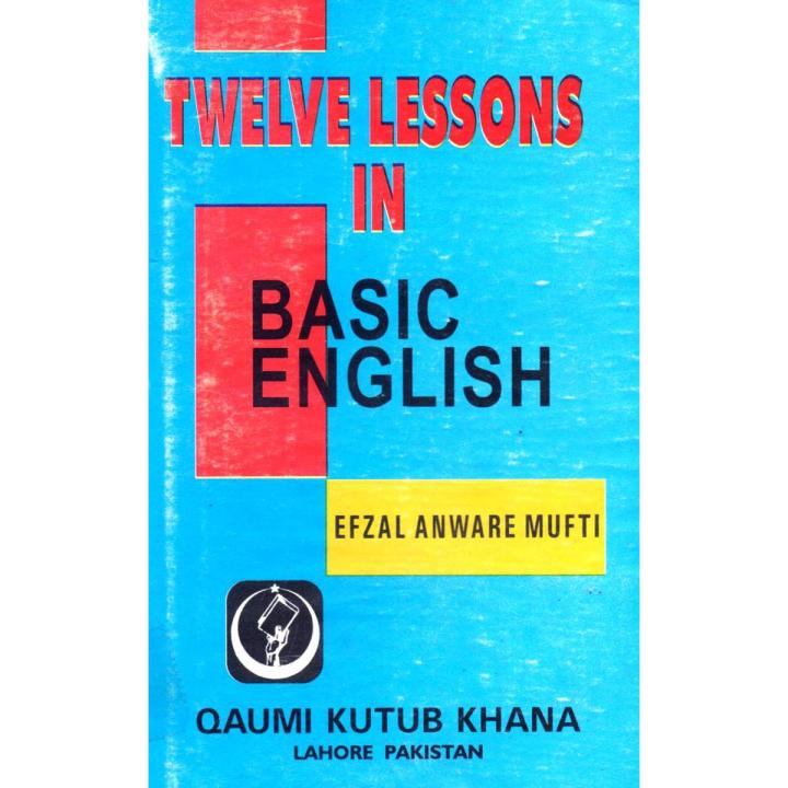 Twelve Lessons in Basic English By Fazal Anware Mufti