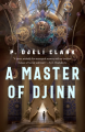 A Master of Djinn (Dead Djinn Universe, #1) by P. Djèlí Clark. 
