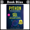 Python Programming and SQL: 5 books in 1 - The #1 Coding Course from Beginner to Advanced. Learn it Well & Fast (Computer Programming). 