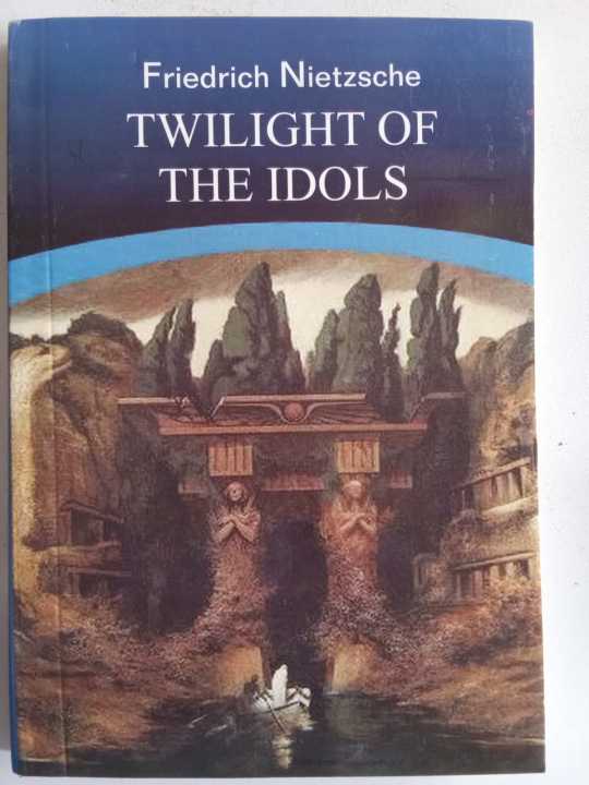 The Twilight of the Idols by Friedrich Nietzsche KS