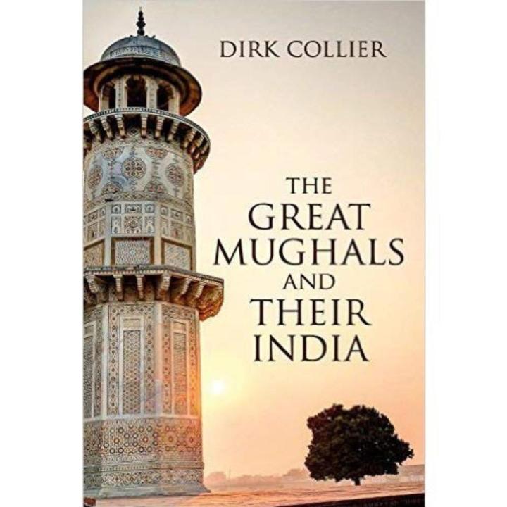 The Great Mughals and Their   by Dirk Collier (Author)