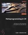 Metaprogramming in C# | by Einar Ingebrigtsen (Author). 