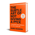 The Subtle Art of Not Giving a F**k by Mark Manson (Hardcover). 