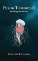 Pillow Thoughts II: Healing the Heart by Courtney Peppernell. 