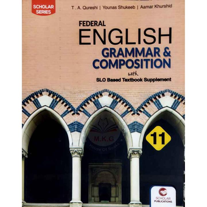 Scholar Federal English Grammar and Composition for Class 11, Edition 2023-2024