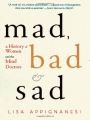 Mad, Bad, and Sad: Women and the Mind Doctors  Lisa Appignanesi (Urdubazar Karachi). 