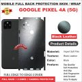 GOOGLE PIXEL 4A 5G FULL BACK 360 premium Protection Skin Wrap full cover Premium Quality. 