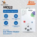 Hanco Instant Water Heater | Model 10A /10B Dual Ignition (Battery + Adaptor ) | "0" Water Pressure | 10 Liters | Gas Geyser | 1 Year Warranty. 