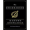 The Onion Book Of Known Knowledge By little brown. 