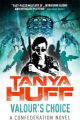 Valour''s Choice By tanya huff. 