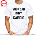 Your Dad Is My Cardio T Shirt Men Women Gym Partner Tee Workout Gym Outfit Dad Tshirt Funny Weightlifting Father's Day T-Shirt. 