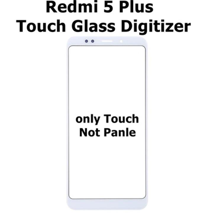 Xiaomi Redmi 5 Plus Touch Glass Digitizer Replacement for Xiaomi Redmi 5 Plus (Only Touch Glass Not Panel)