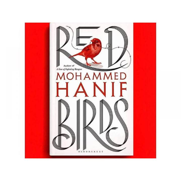 Red Birds by: Mohammed Hanif (Paperback)