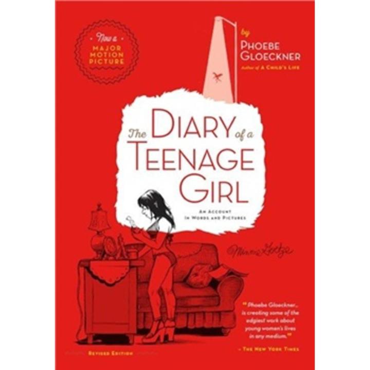 The Diary Of a Teenage Girl: an account In Words and Pictures By phoebe gloeckner