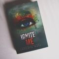 Ignite Me (Shatter Me #3) by Tahereh Mafi. 