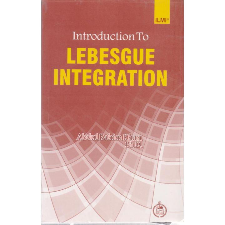 Ilmi  Introduction to Lebesgue Integration by Dr Abdul Rahim Raheem Khan