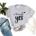 I Said Yes T Shirt She Said Yes Shirt Wifey T Shirt Engagement Gift. 
