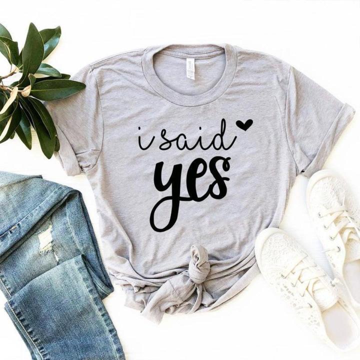 I Said Yes T Shirt She Said Yes Shirt Wifey T Shirt Engagement Gift