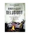 Magnificent Delusions: Pakistan, the United States, and an Epic History of Misunderstanding. 