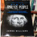 How to Analyze People: Dark Psychology - Dark Secrets to Analyze and Influence Anyone Using Body Language, Human Psychology, Subliminal Persuasion and NLP By James W. Williams. 