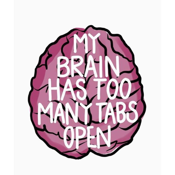 Sarcastic Stickers for Mobile and Laptop  - My Brain has too many Tabs Open - 3 inch x 2 Inch