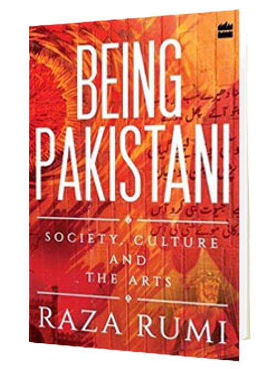 Being Pakistani: Society, Culture and the Arts Book by Raza Rumi
