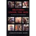 Brothers Under The Skin: Travels In Tyranny (Hb)2003. 