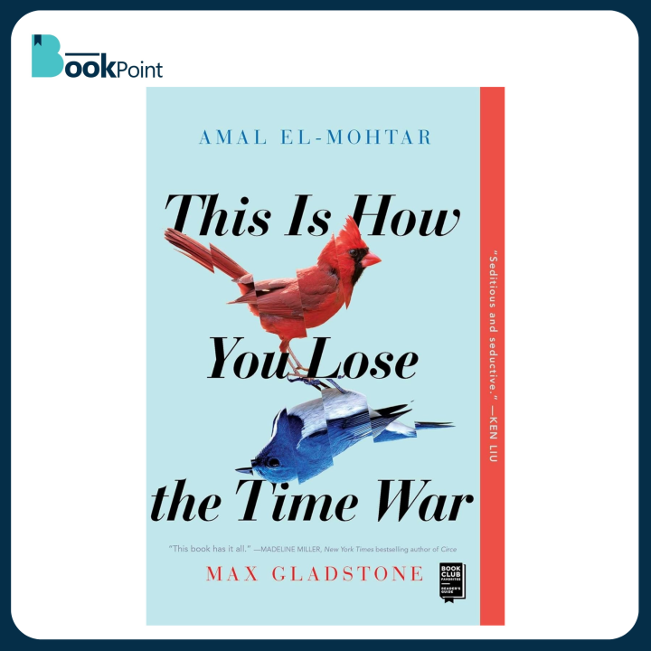 This Is How You Lose the Time War by Amal El-Mohtar (Author), Max Gladstone (Author) | Bookpoint.store
