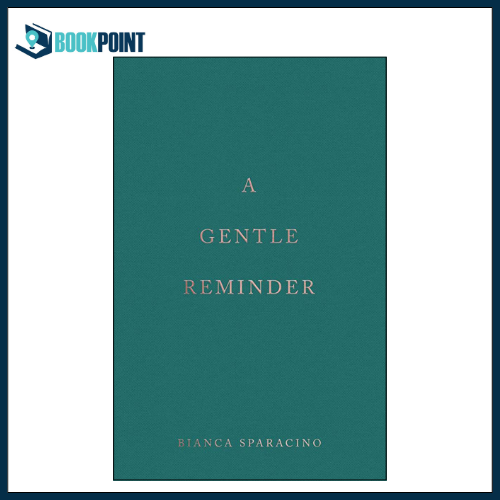A Gentle Reminder by Bianca Sparacino (Author)