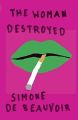 The Woman Destroyed by Simone de Beauvoir. 