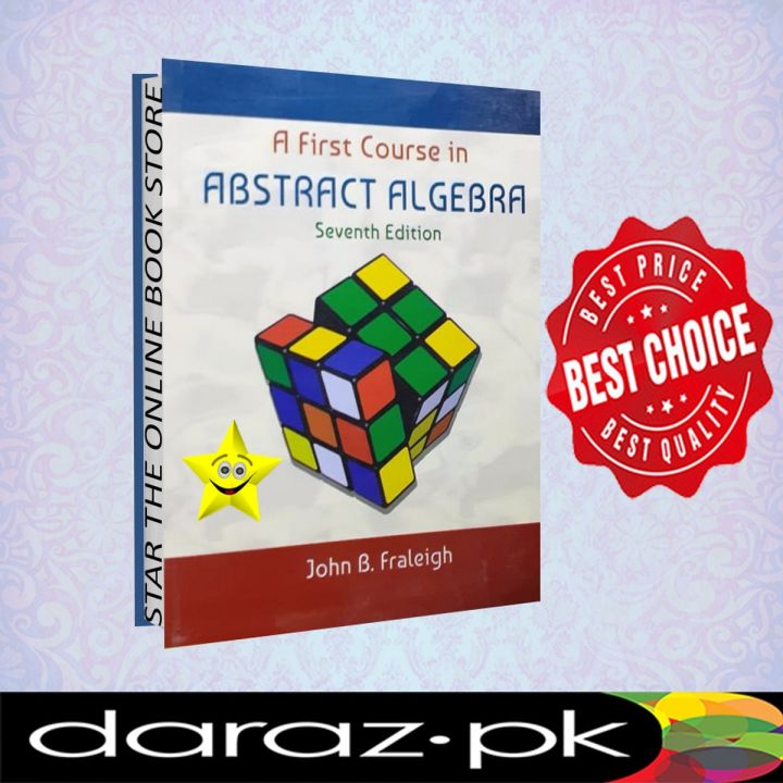 A First Course in Abstract Algebra, 7th Edition by John Fraleigh