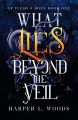 What Lies Beyond the Veil Book by Harper L. Woods | Of Flesh and Bone # 1. 