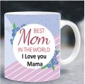 Best Mom In The World Mother's Day Gifts Mug. 
