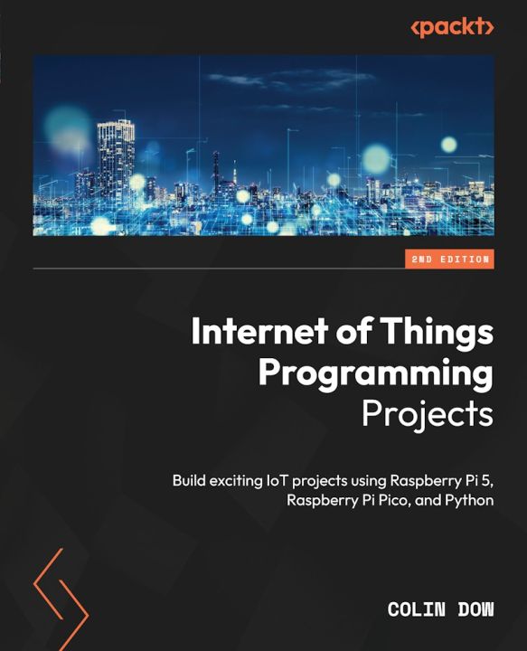 Internet of Things Programming Projects by Colin Dow (Author)