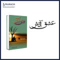 Ishq-E-Aatish By Sadia Rajpoot Urdu Novel ishq e atish ishq e Aatish by Saadia rajput. 