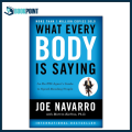 What Every BODY is Saying by Joe Navarro (Author). 