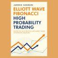 Elliott Wave - Fibonacci High Probability Trading: Master The Wave Principle and Market Timing With Proven Strategies By Jarrod Sanders. 