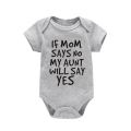 If Mom Says No My Aunt Will Say Yes Newborn Baby Romper Infant Short Sleeve Baby Girl Boy Newborn Clothes 0-24M. 