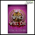 We Who Will Die by Stacia Stark (Author). 