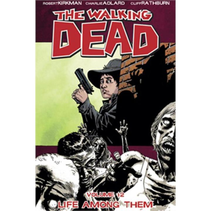 Life among them: the Walking Dead (Volume 12) By robert kirkman