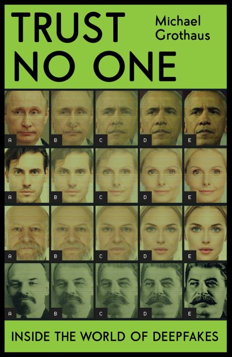 Liberty Books | Trust No One: Inside The World Of Deepfakes by Michael Grothaus (100% Original)