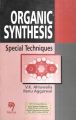 Organic Synthesis - Special Techniques by VK Ahluwalia, Renu Aggarwal. 